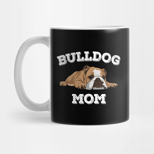 English Bulldog - Bulldog Mom by Kudostees